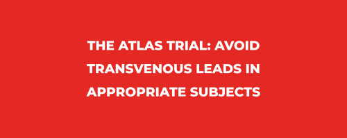 Newsletter Mai 2022 - The ATLAS trial: Avoid Transvenous Leads in Appropriate Subjects