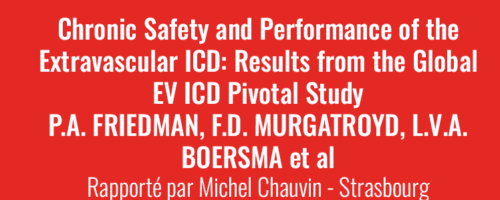 Newsletter Juin 2023 - Chronic Safety and Performance of the Extravascular ICD: Results from the Global EV ICD Pivotal Study P.A. FRIEDMAN, F.D. MURGATROYD, L.V.A. BOERSMA et al