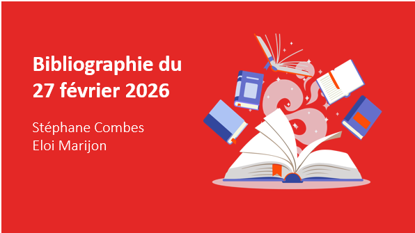 BIBLIOGRAPHIE 27 FEVRIER 2026